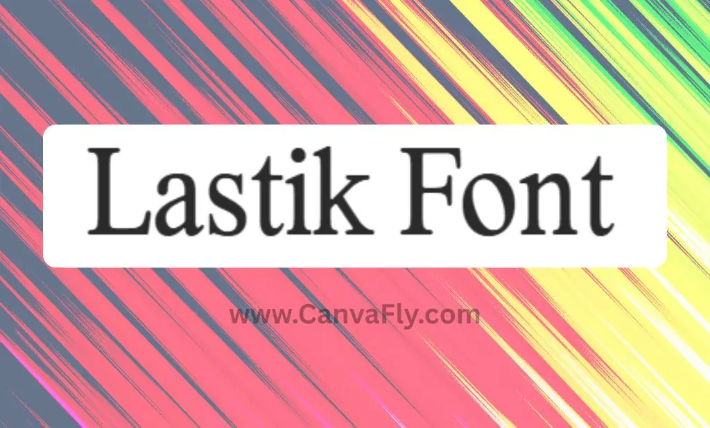 Lastik Font: The Rounded Serif Bringing Nostalgia to Modern Design